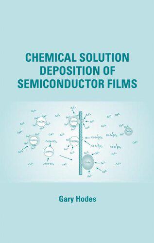 【预订】Chemical Solution Deposition Of Semiconductor Films