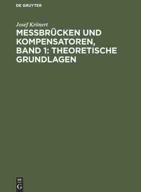 【预订】Messbrücken und Kompensatoren, Band 1: Theoretische Grundlagen 9783486766615