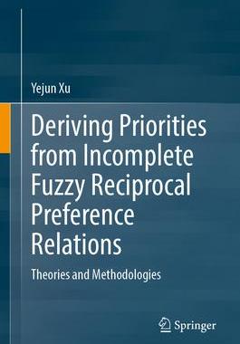 [预订]Deriving Priorities from Incomplete Fuzzy Reciprocal Preference Relations 9789819931682