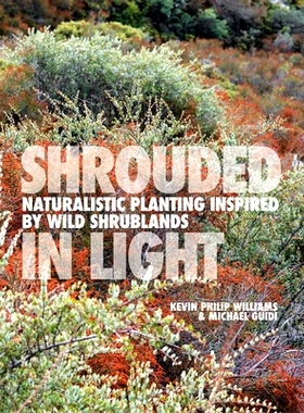 预订 Shrouded in Light: Naturalistic Planting Inspired by Wild Shrublands: 9781739903954