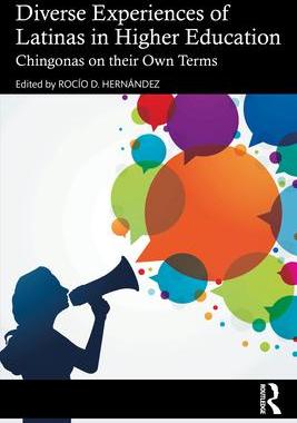 [预订]Diverse Experiences of Latinas in Higher Education: Chingonas on Their Own Terms 9781032474007