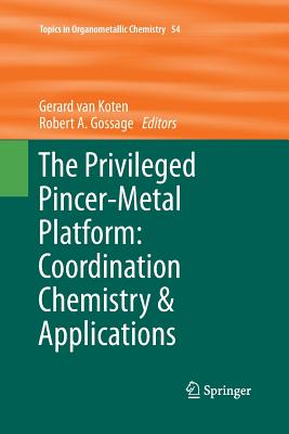 【预订】The Privileged Pincer-Metal Platform: Coordination Chemistry& Applications