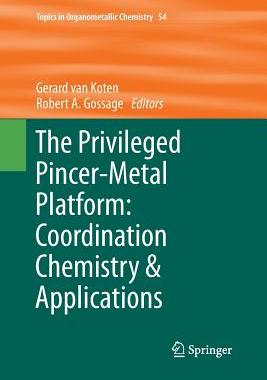 【预订】The Privileged Pincer-Metal Platform: Coordination Chemistry & Applications