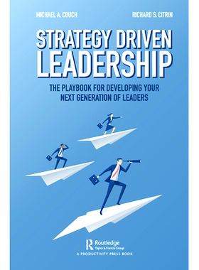 预订 Strategy-Driven Leadership: The Playbook for Developing Your Next Generation of Leaders 战略驱动的领导：发展下一代*