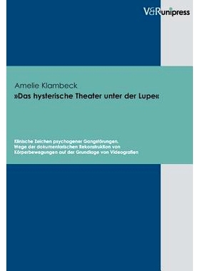 预订 »Das hysterische Theater unter der Lupe«: Klinische Zeichen psychogener Gangstörungen. Wege der dokumentarischen
