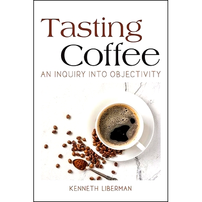 预订 Tasting Coffee: An Inquiry Into Objectivity: 9781438488967
