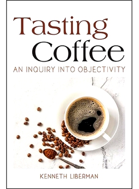 预订 Tasting Coffee: An Inquiry Into Objectivity: 9781438488967