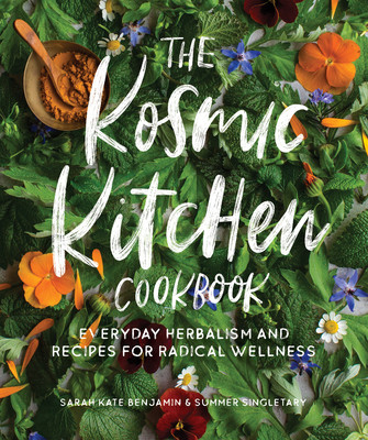 【预订】The Kosmic Kitchen Cookbook: Everyday Herbalism and Recipes for Radical Wellness
