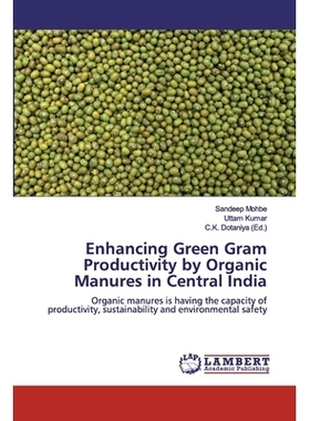 预订 Enhancing Green Gram Productivity by Organic Manures in Central India: Organic manures is having the capacity of pr