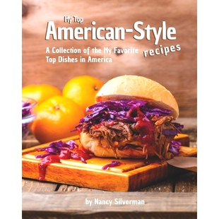 预订 My Top American-Style Recipes: A Collection of the My Favorite Top Dishes in America: 9798538425709