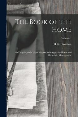 [预订]The Book of the Home: An Encyclopaedia of All Matters Relating to the House and Household Management 9781015591868