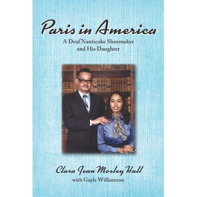 预订 Paris in America: A Deaf Nanticoke Shoemaker and His Daughter: 9781944838355