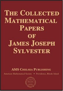 Sylvester Collected James Papers The Mathematical Volume Joseph 预售