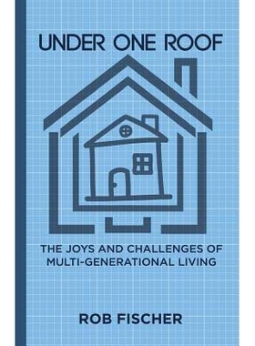 预订 Under One Roof: The Joys and Challenges of Multi-Generational Living: 9781983974045