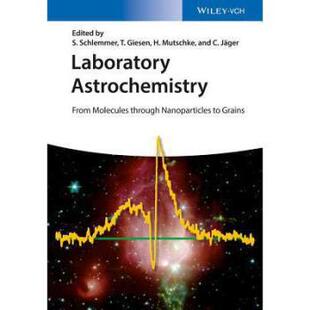 【预订】Laboratory Astrochemistry - from Molecules Through Nanoparticles to Grains