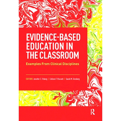 预订 Evidence-Based Education in the Classroom: Examples From Clinical Disciplines 课堂循证教育：来自临床学科的例子: 978