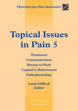 预订 Topical Issues in Pain 5: Treatment Communication Return to Work Cognitive Behavioural Pathophysiology