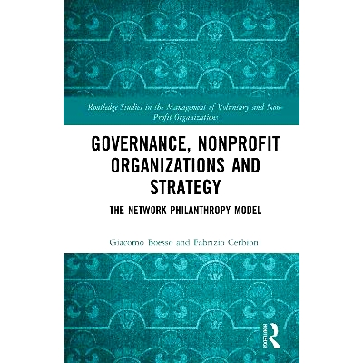 预订 Governance, Nonprofit Organizations and Strategy: The Network Philanthropy Model 治理、非营利组织与战略：网络慈善模