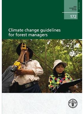 预订 Climate Change Guidelines for Forest Managers 森林管理员的气候变化指南: 9789251078310