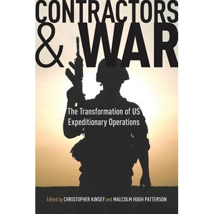 预订 Contractors & War: Transformation of United States’ Expeditionary Operations 承包商与战争：美国远征作战的转型: 978