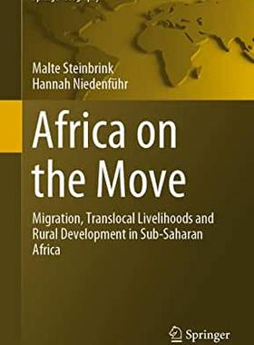 【预订】Africa on the Move: Migration, Translocal Livelihoods and Rural Development in Sub-Saharan Africa