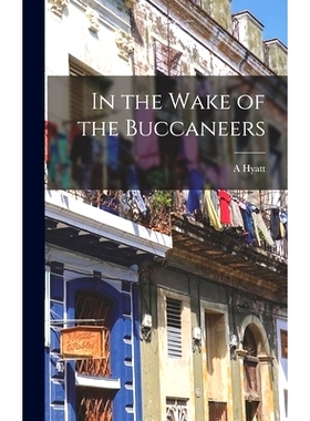 预订 In the Wake of the Buccaneers: 9781017678109