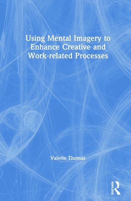 【预订】Using Mental Imagery to Enhance Creative and Work-related Processes
