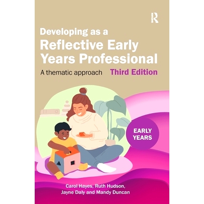 预订 Developing as a Reflective Early Years Professional: A Thematic Approach: 9781041054955