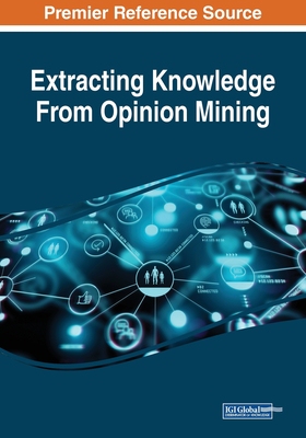 【预订】Extracting Knowledge From Opinion Mining