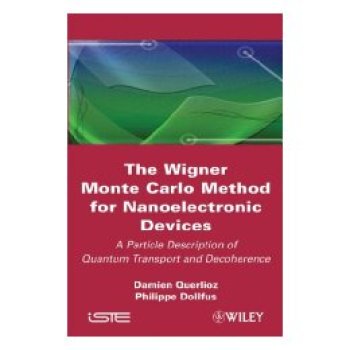【预订】The Wigner Monte-Carlo Method for Nanoelectronic Devices