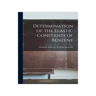 [预订]Determination of the Elastic Constants of Benzene 9781014380654