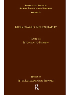 预订 Volume 19, Tome III: Kierkegaard Bibliography: Estonian to Hebrew: Estonian to Hebrew “克尔凯郭尔研究：来源、接受