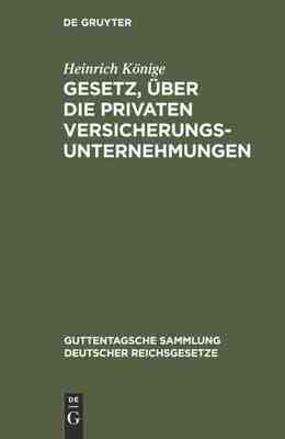 【预订】Gesetz, über die privaten Versicherungsunternehmungen 9783111268828