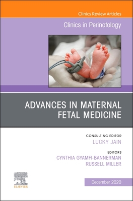 【预订】Advances in Maternal Fetal Medicine, an Issue of Clinics in Perinatology, 47