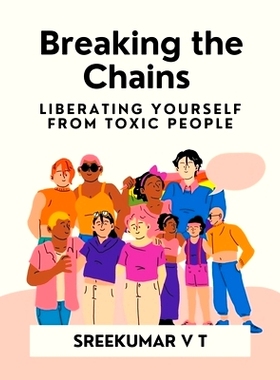 预订 Breaking the Chains: Liberating Yourself from Toxic People
