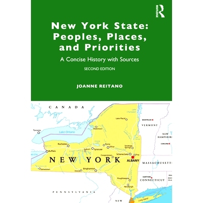 预订 New York State: Peoples, Places, and Priorities: A Concise History with Sources 纽约州：人民、地点与优先事项：简史