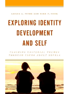 预订 Exploring Identity Development and Self: Teaching Universal Themes Through Young Adult Novels 探索身份发展和自我：