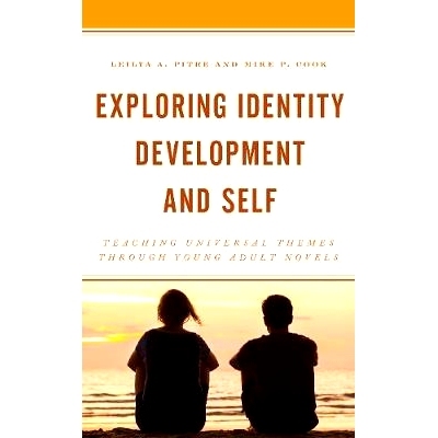 预订 Exploring Identity Development and Self: Teaching Universal Themes Through Young Adult Novels 探索身份发展和自我：
