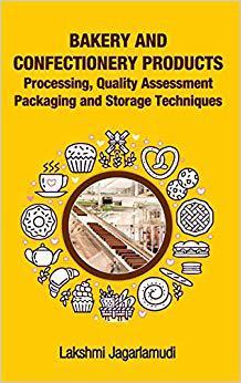 【预售】Bakery and Confectionery Products: Processing, Quality Assessment Packaging and Storage Techniques: Proces...