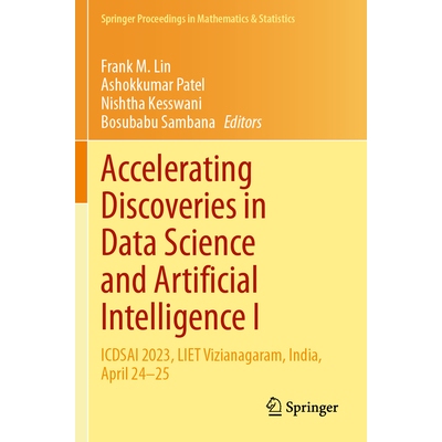 预订 Accelerating Discoveries in Data Science and Artificial Intelligence I: Icdsai 2023, Liet Vizianagaram, India, Apri