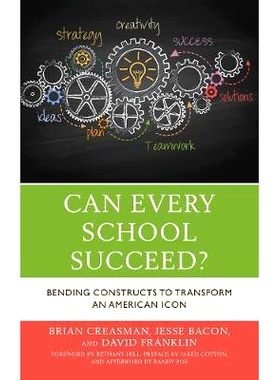预订 Can Every School Succeed?: Bending Constructs to Transform an American Icon 每所学校都能成功吗?:弯曲结构转换美国图