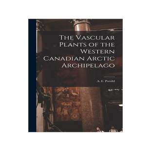 [预订]The Vascular Plants of the Western Canadian Arctic Archipelago 9781013835230