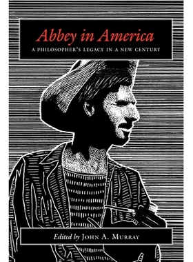 预订 Abbey in America: A Philosopher’s Legacy in a New Century 阿比在美国：新世纪哲学家的遗产: 9780826355171