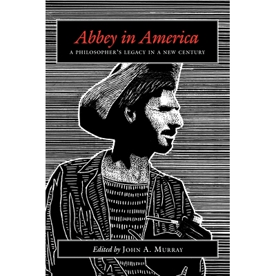 预订 Abbey in America: A Philosopher’s Legacy in a New Century 阿比在美国：新世纪哲学家的遗产: 9780826355171