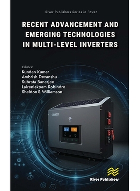 预订 Recent Advancements and Emerging Technologies in Multi-level Inverters 多电平逆变器的*进展与新兴技术: 9788770041430