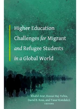 预订 Higher Education Challenges for Migrant and Refugee Students in a Global World 全球留学生和难民学生面临的高等教育挑