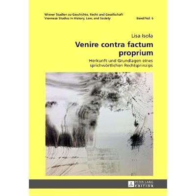 预订 Venire contra factum proprium: Herkunft und Grundlagen eines sprichwörtlichen Rechtsprinzips: 9783631717141