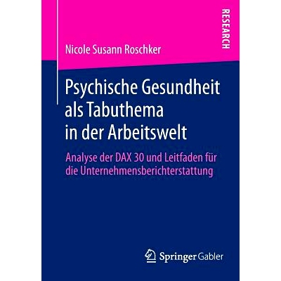 预订 Psychische Gesundheit als Tabuthema in der Arbeitswelt: Analyse der DAX 30 und Leitfaden für die Unternehmensberic
