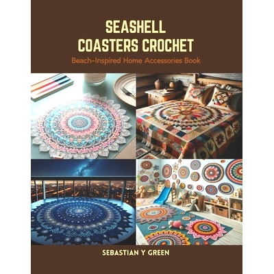 预订 Seashell Coasters Crochet: Beach-Inspired Home Accessories Book: 9798875512094