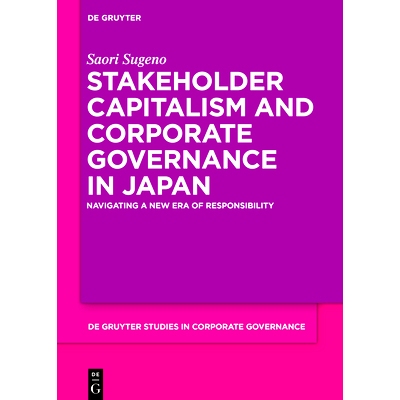 预订 Stakeholder Capitalism and Corporate Governance in Japan: Navigating a New Era of Responsibility 日本的利益相关者资